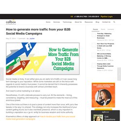 How to generate more traffic from your B2B Social Media Campaigns