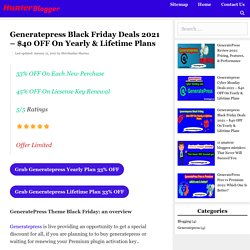 Generatepress Black Friday Deals 2021 – $40 OFF On Yearly & Lifetime Plans - Hunter Blogger- Blogging, Affliate Marketing, SEO Tips