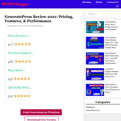 GeneratePress Review 2021: Pricing, Features, & Performance - Hunter Blogger- Blogging, Affliate Marketing, SEO Tips