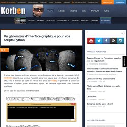 Un générateur d'interface graphique pour vos scripts Python