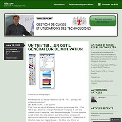 UN TNI / TBI …UN OUTIL GÉNÉRATEUR DE MOTIVATION « tbiexpert