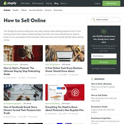 How to Sell Online - Start generating more traffic and sales today — Ecommerce Marketing Blog - Ecommerce News, Online Store Tips & More by Shopify
