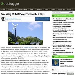 Generating Off-Grid Power: The Four Best Ways