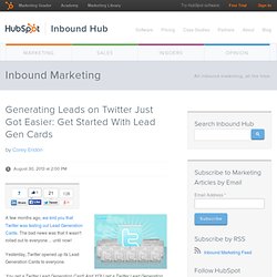 Generating Leads on Twitter Just Got Easier: Get Started With Lead Gen Cards