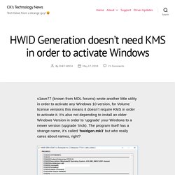 HWID Generation doesn’t need KMS in order to activate Windows – CK’s Technology News