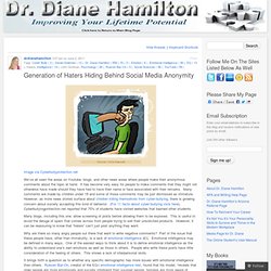 Generation of Haters Hiding Behind Social Media Anonymity « Dr. Diane Hamilton's Blog