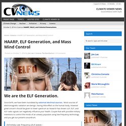 HAARP, ELF Generation, and Mass Mind Control