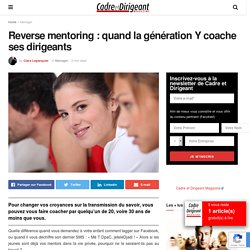Reverse mentoring : quand la génération Y coache ses dirigeants