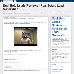 Real Estate Lead Generation : How to generate real estate seller leads by boldleads - Sean Zanganeh