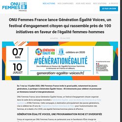 ONU Femmes France lance Génération Égalité Voices, un festival d’engagement citoyen qui rassemble près de 100 initiatives en faveur de l’égalité femmes-hommes — ONU Femmes France