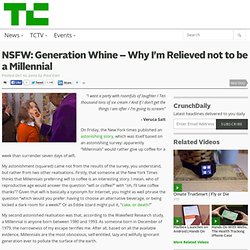 NSFW: Generation Whine – Why I’m Relieved not to be a Millennial