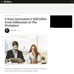 8 Ways Generation Z Will Differ From Millennials In The Workplace