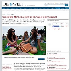 Jugend: Generation Maybe hat sich im Entweder-oder verrannt - Nachrichten Debatte - Kommentare