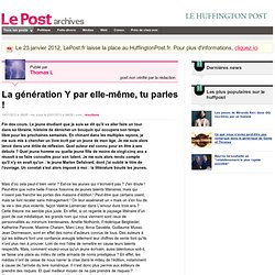 La génération Y par elle-même, tu parles ! - Thomas L sur LePost.fr (04:26)