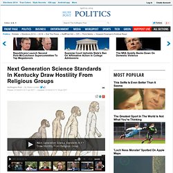 Next Generation Science Standards In Kentucky Draw Hostility From Religious Groups