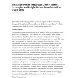 Next Generation Integrated Circuit Market Strategies and Insight Driven Transformation 2020-2027 – Telegraph