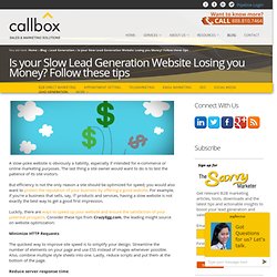 Is your Slow Lead Generation Website Losing you Money? Follow these tips