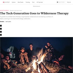 The Tech Generation Goes to Wilderness Therapy