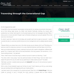 Traversing through the Generational Gap - OnlineAccountOpen.in
