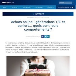 Achats online : générations Y/Z et seniors... quels sont leurs comportements ?