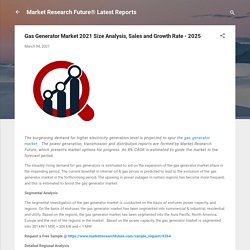 May 2021 Report on Global Gas Generator Market Overview, Size, Share and Trends 2021-2026