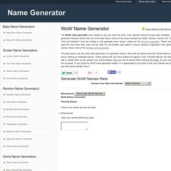WoW Name Generator - Randomly Generate Elf, Tauren, Worgen, Pet, Human, Goblin and Orc Names!