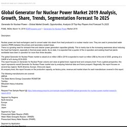 Global Generator for Nuclear Power Market 2019 Analysis, Growth, Share, Trends, Segmentation Forecast To 2025