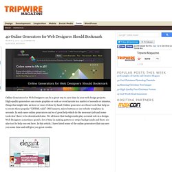 40 Online Generators for Web Designers Should Bookmark - tripwire magazine - StumbleUpon