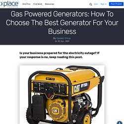 Gas Powered Generators: How To Choose The Best Generator For Your Business