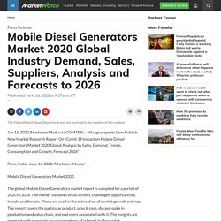 Mobile Diesel Generators Market 2020 Global Industry Demand, Sales, Suppliers, Analysis and Forecasts to 2026