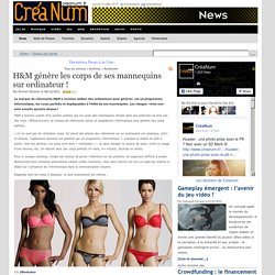 H&M génère les corps de ses mannequins sur ordinateur