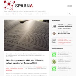 SKOS Play! générer des HTML, des PDF et des dataviz à partir d'un thesaurus SKOS - Sparna Blog