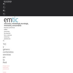 emtic - TIC y género: contenidos sexistas en la Red