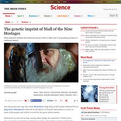 The genetic imprint of Niall of the Nine Hostages - Science News