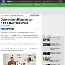 ARTICLE #5: GMOs can solve food crisis