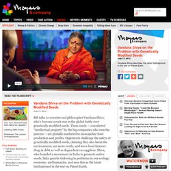 Vandana Shiva on the Problem with Genetically Modified Seeds