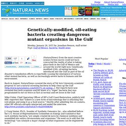Genetically-modified, oil-eating bacteria creating dangerous mutant organisms in the Gulf