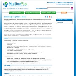 Genetically engineered foods: MedlinePlus Medical Encyclopedia