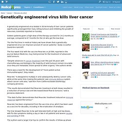Genetically engineered virus kills liver cancer