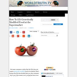 How To I.D. Genetically Modified Food at the Supermarket