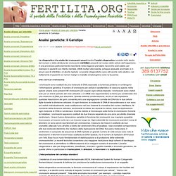 Analisi genetiche: Il Cariotipo - Fertilita.org, il portale della Fertilità e della Riproduzione Assistita
