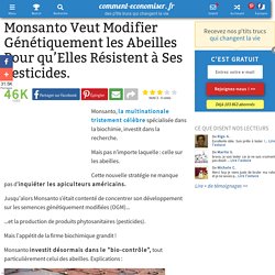 Monsanto Veut Modifier Génétiquement les Abeilles Pour qu’Elles Résistent à Ses Pesticides.