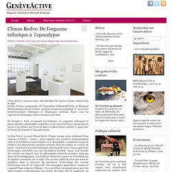 GenèveActive - Climax Redvx: De l’orgasme tellurique à  l’apocalypse