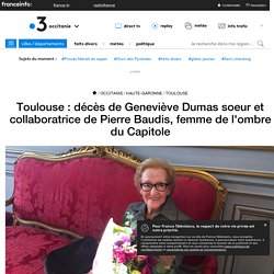 Décès de Geneviève Dumas, sœur et collaboratrice de Pierre Baudis, femme de l'ombre du Capitole