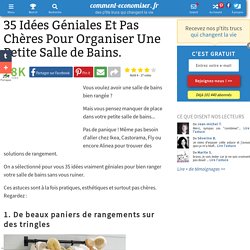 35 Idées Géniales Et Pas Chères Pour Organiser Une Petite Salle de Bains.