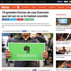 10 geniales formas de usar Evernote que tal vez no habías pensado