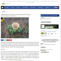 L’idée de génie d’un homme pour faire pousser des tomates