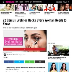 22 Genius Eyeliner Hacks Every Woman Needs to Know - Ways To Use Eyeliner