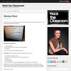 Genius Hour - Hack the Classroom