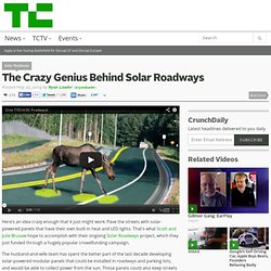 The Crazy Genius Behind Solar Roadways